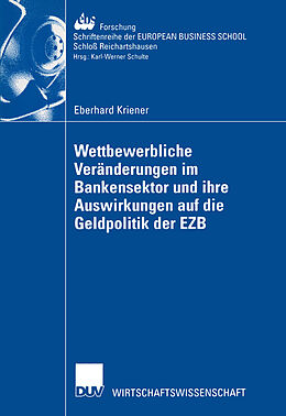 E-Book (pdf) Wettbewerbliche Veränderungen im Bankensektor und ihre Auswirkungen auf die Geldpolitik der EZB von Eberhard Kriener