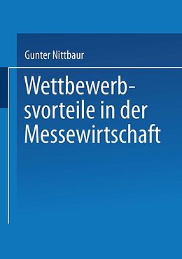 E-Book (pdf) Wettbewerbsvorteile in der Messewirtschaft von Gunter Nittbaur