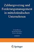 E-Book (pdf) Zahlungsverzug und Forderungsmanagement in mittelständischen Unternehmen von Ljuba Kokalj, Guido Paffenholz, Evelyn Schröer