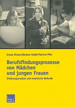 E-Book (pdf) Berufsfindungsprozesse von Mädchen und jungen Frauen von Ursula Nissen, Barbara Keddi, Patricia Pfeil