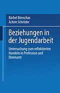 E-Book (pdf) Beziehungen in der Jugendarbeit von Bärbel Bimschas, Achim Schröder