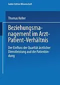 E-Book (pdf) Beziehungsmanagement im Arzt-Patient-Verhältnis von Thomas Keller