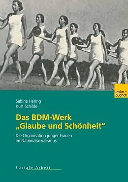 E-Book (pdf) Das BDM-Werk Glaube und Schönheit von Sabine Hering, Kurt Schilde