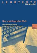 E-Book (pdf) Der soziologische Blick von Institut für Soziologie und Sozialforschung der Carl von Ossietz