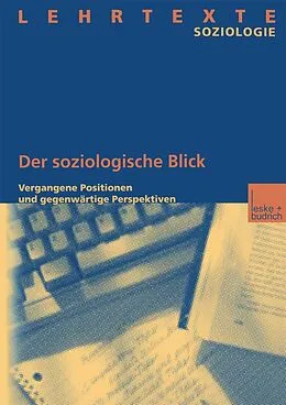 E-Book (pdf) Der soziologische Blick von Institut für Soziologie und Sozialforschung der Carl von Ossietz