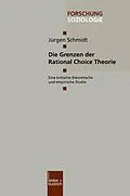 E-Book (pdf) Die Grenzen der Rational Choice Theorie von Jürgen Schmidt