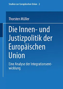 E-Book (pdf) Die Innen- und Justizpolitik der Europäischen Union von Thorsten Müller