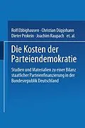 E-Book (pdf) Die Kosten der Parteiendemokratie von Rolf Ebbighausen, Christian Düpjohann, Dieter Prokein