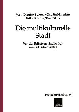 E-Book (pdf) Die multikulturelle Stadt von Wolf-Dietrich Bukow, Claudia Nikodem, Erika Schulze