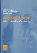 E-Book (pdf) Die Stadt der Zukunft von Christa Berger, Bruno Hildenbrand, Irene Somm