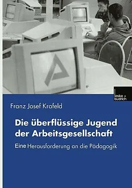 E-Book (pdf) Die überflüssige Jugend der Arbeitsgesellschaft von Franz Josef Krafeld