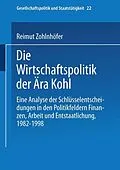E-Book (pdf) Die Wirtschaftspolitik der Ära Kohl von Reimut Zohlnhöfer