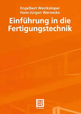 E-Book (pdf) Einführung in die Fertigungstechnik von Engelbert Westkämper, Hans-Jürgen Warnecke