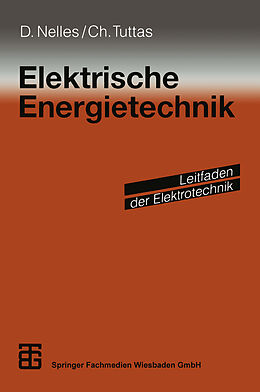 Kartonierter Einband Elektrische Energietechnik von Dieter Nelles, Christian Tuttas