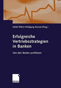 E-Book (pdf) Erfolgreiche Vertriebsstrategien in Banken von Detlef Effert, Wolfgang Ronzal