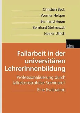 E-Book (pdf) Fallarbeit in der universitären LehrerInnenbildung von Christian Beck, Werner Helsper, Bernhard Heuer