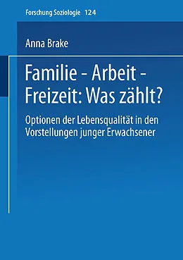 E-Book (pdf) Familie  Arbeit  Freizeit: Was zählt? von Anna Brake