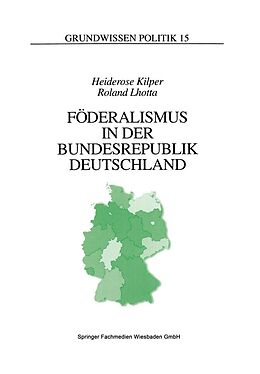 E-Book (pdf) Föderalismus in der Bundesrepublik Deutschland von Heiderose Kilper, Roland Lhotta