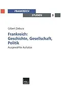 E-Book (pdf) Frankreich: Geschichte, Gesellschaft, Politik von Gilbert Ziebura