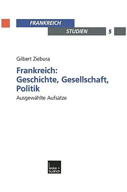 E-Book (pdf) Frankreich: Geschichte, Gesellschaft, Politik von Gilbert Ziebura