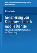 E-Book (pdf) Generierung von Kundenwert durch mobile Dienste von Roland Meier