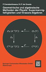 E-Book (pdf) Geometrische und algebraische Methoden der Physik: Supermannigfaltigkeiten und Virasoro-Algebren von Hans F. Groote de