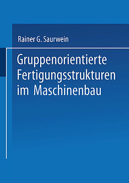 E-Book (pdf) Gruppenorientierte Fertigungsstrukturen im Maschinenbau von Rainer G. Saurwein