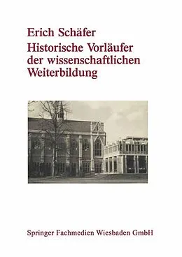 E-Book (pdf) Historische Vorläufer der wissenschaftlichen Weiterbildung von Erich Schäfer