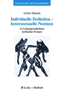 E-Book (pdf) Individuelle Freiheiten  heterosexuelle Normen von Ulrike Hänsch