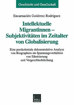 E-Book (pdf) Intellektuelle Migrantinnen  Subjektivitäten im Zeitalter von Globalisierung von Encarnación Gutiérrez Rodríguez