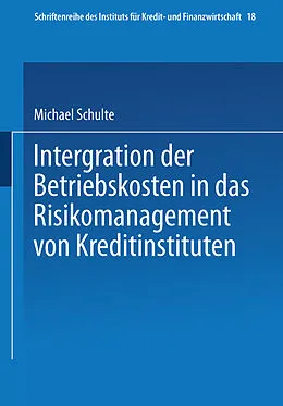 E-Book (pdf) Integration der Betriebskosten in das Risikomanagement von Kreditinstituten von Michael Schulte