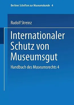 E-Book (pdf) Handbuch des Museumsrechts 4: Internationaler Schutz von Museumsgut von Rudolf Streinz
