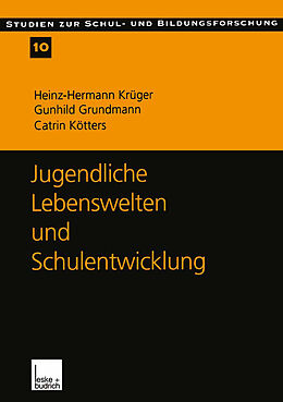 E-Book (pdf) Jugendliche Lebenswelten und Schulentwicklung von Heinz-Hermann Krüger, Gunhild Grundmann, Catrin Kötters-König