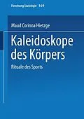 E-Book (pdf) Kaleidoskope des Körpers von Maud Corinna Hietzge