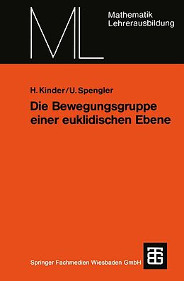 E-Book (pdf) Die Bewegungsgruppe einer euklidischen Ebene von Henner Kinder, Ulrich Spengler