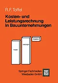 E-Book (pdf) Kosten- und Leistungsrechnung in Bauunternehmungen von Rolf F. Toffel