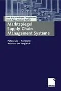 E-Book (pdf) Marktspiegel Supply Chain Management Systeme von Axel Busch, Wilhelm Dangelmaier, Ulrich Seidel