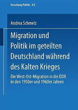 E-Book (pdf) Migration und Politik im geteilten Deutschland während des Kalten Krieges von Andrea Schmelz