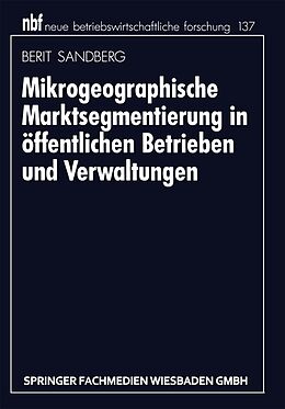 E-Book (pdf) Mikrogeographische Marktsegmentierung in öffentlichen Betrieben und Verwaltungen von Berit Sandberg