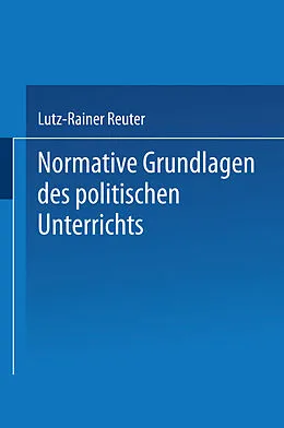 E-Book (pdf) Normative Grundlagen des politischen Unterrichts von Lutz-Rainer Reuter