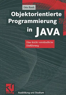 E-Book (pdf) Objektorientierte Programmierung in JAVA von Otto Rauh