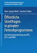 E-Book (pdf) Öffentliche Streitfragen in privaten Fernsehprogrammen von Hans-Jürgen Weiß, Joachim Trebbe