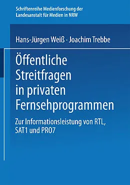 E-Book (pdf) Öffentliche Streitfragen in privaten Fernsehprogrammen von Hans-Jürgen Weiß, Joachim Trebbe