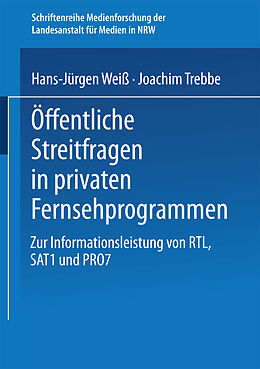 Kartonierter Einband Öffentliche Streitfragen in privaten Fernsehprogrammen von Hans-Jürgen Weiß, Joachim Trebbe