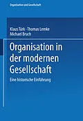 E-Book (pdf) Organisation in der modernen Gesellschaft von Klaus Türk, Thomas Lemke, Michael Bruch
