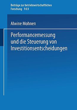 E-Book (pdf) Performancemessung und die Steuerung von Investitionsentscheidungen von Alwine Mohnen