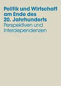 E-Book (pdf) Politik und Wirtschaft am Ende des 20. Jahrhunderts von 