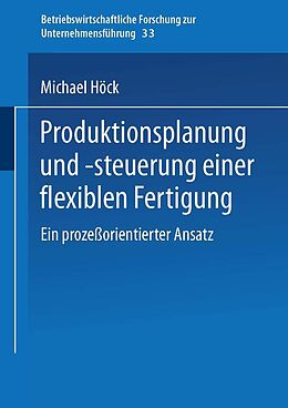 E-Book (pdf) Produktionsplanung und -steuerung einer flexiblen Fertigung von Michael Höck