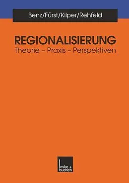 E-Book (pdf) Regionalisierung von Arthur Benz, Dietrich Fürst, Heiderose Kilper