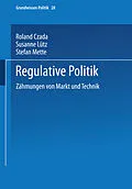 E-Book (pdf) Regulative Politik von Roland Czada, Susanne Lütz, Stefan Mette